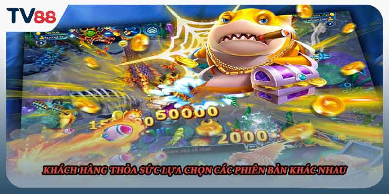 Khách hàng thỏa sức lựa chọn các phiên bản khác nhau