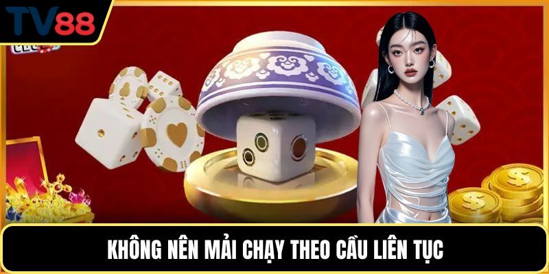 Không nên mải chạy theo cầu liên tục