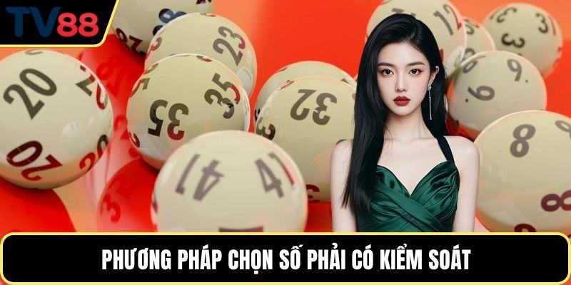 Phương pháp chọn số phải có kiểm soát