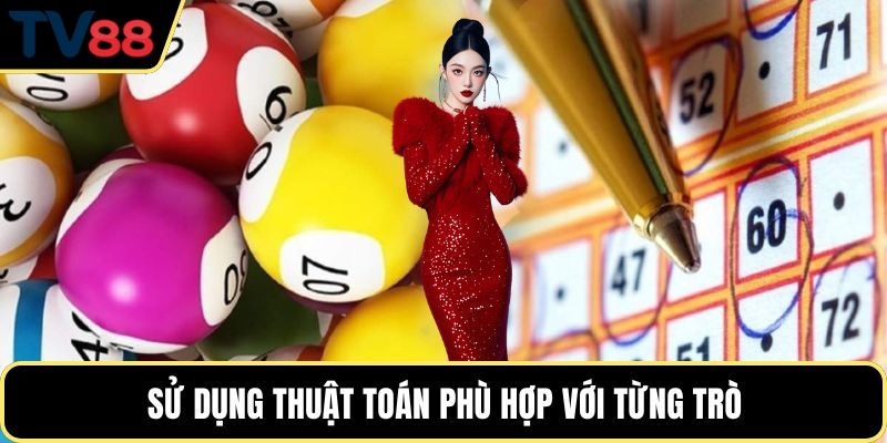 Sử dụng thuật toán phù hợp với từng trò