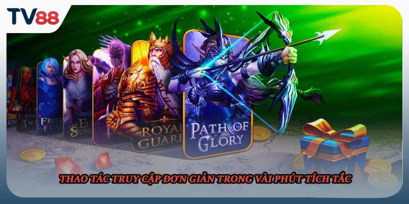 Thao tác truy cập đơn giản trong vài phút tích tắc