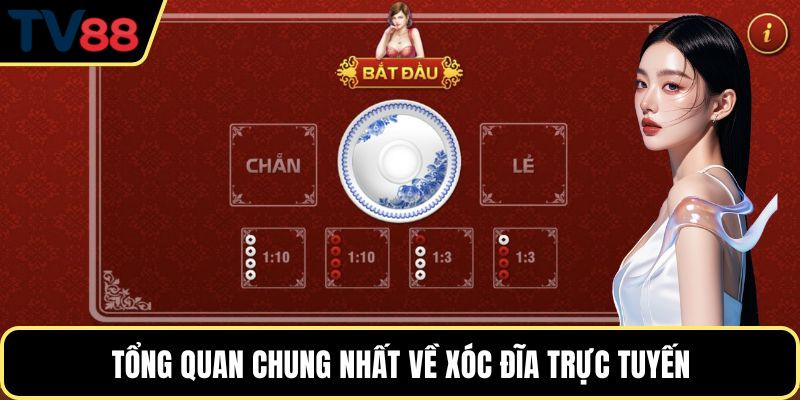Tổng quan chung nhất về xóc đĩa trực tuyến