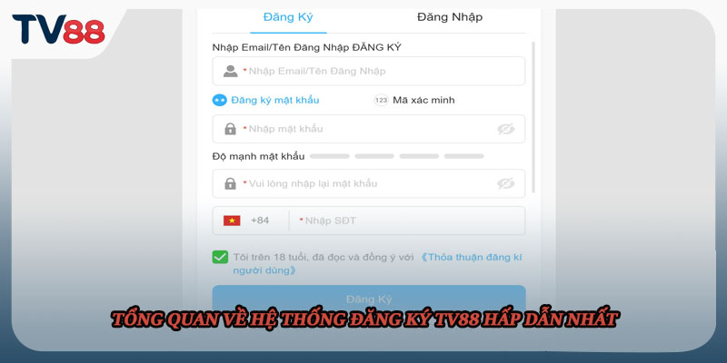 Tổng quan về hệ thống đăng ký TV88 hấp dẫn nhất